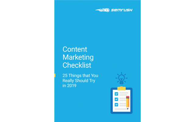 Content Marketing Checklist - 
25 Things that You Really Should Try in 2019